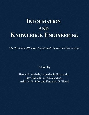 Hamid R Arabnia, Leonidas Deligiannidis, Ray R Hashemi, George Jandieri, Ashu M G Solo, Fernando G Tinetti - Information and Knowledge Engineering, Häftad