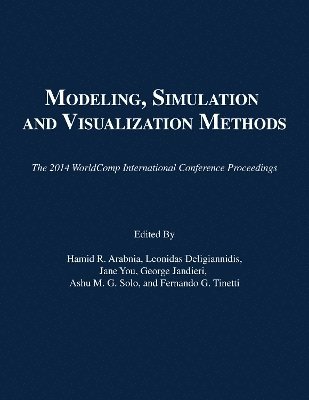 Hamid R Arabnia, Leonidas Deligiannidis, Jane You, George Jandieri, Ashu M G Solo, Fernando G Tinetti - Modeling, Simulation and Visualization Methods, Häftad