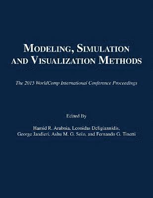Hamid R Arabnia, Leonidas Deligiannidis, George Jandieri, Ashu M G Solo, Fernando G Tinetti - Modeling, Simulation and Visualization Methods, Häftad