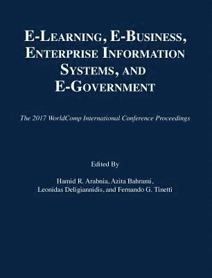 Hamid R Arabnia, Azita Bahrami, Leonidas Deligiannidis, Fernando G Tinetti - E-Learning, E-Business, Enterprise Information Systems, and, Häftad