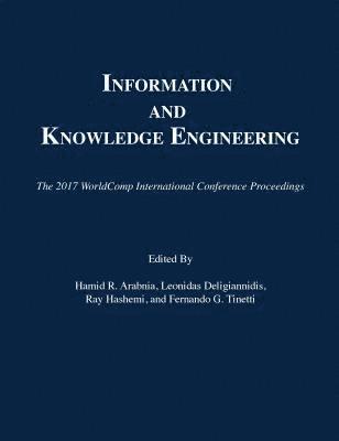 Hamid R Arabnia, Leonidas Deligiannidis, Ray R Hashemi, Fernando G Tinetti - Information and Knowledge Engineering, Häftad