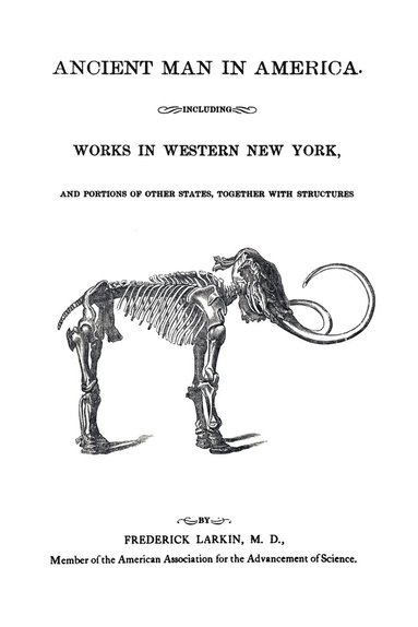 bokomslag Ancient Man in America Including Works in Western New York