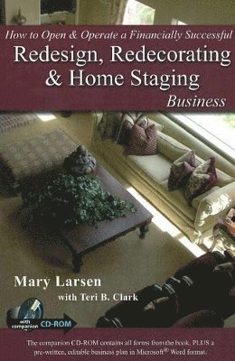 Mary Larsen, Teri B. Clark, Teri B Clark - How to Open & Operate a Financially Successful Redesign, Redecorating & Home Staging Business, Häftad
