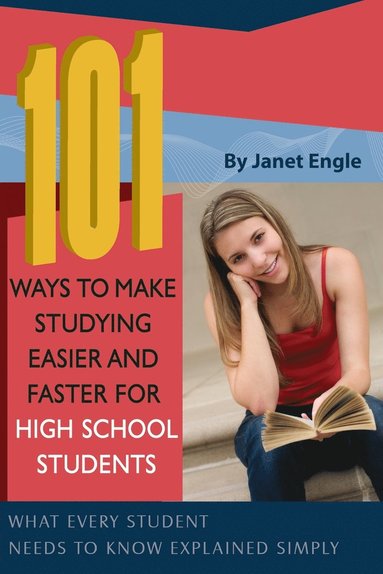 bokomslag 101 Ways to Make Studying Easier and Faster For High School Students