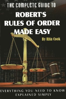 Complete Guide to Robert's Rules of Order Made easy 1