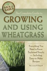 bokomslag Complete Guide to Growing & Using Wheatgrass