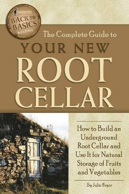 Complete Guide to Your New Root Cellar 1