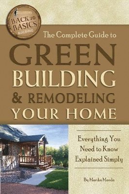 Martha Maeda - Complete Guide to Green Building & Remodeling Your Home, Häftad