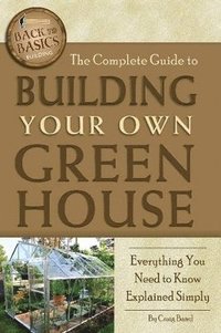 bokomslag Complete Guide to Building Your Own Greenhouse