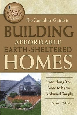 bokomslag Complete Guide to Building Affordable Earth-Sheltered Homes