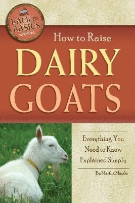 Martha Maeda - How to Raise Dairy Goats, Häftad