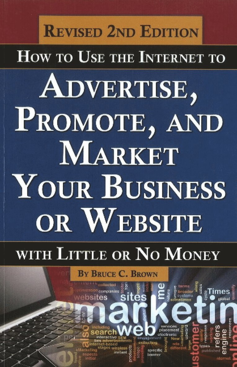 How to Use the Internet to Advertise, Promote & Market Your Business or Website