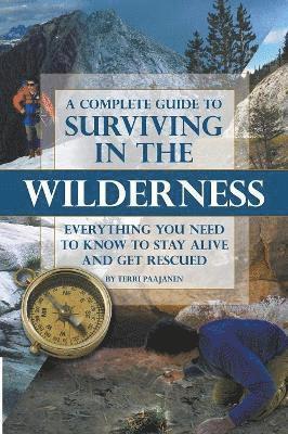Complete Guide to Surviving in the Wilderness