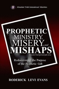 bokomslag Prophetic Ministry, Misery, and Mishaps