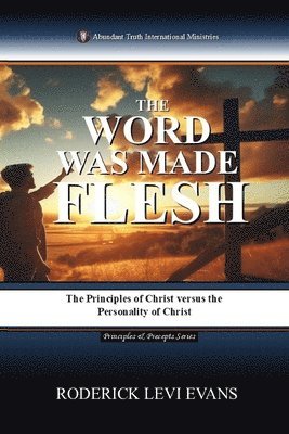 The Word Was Made Flesh 1