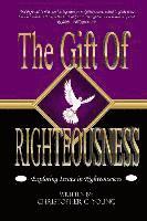 bokomslag The Gift Of Righteousness: Exploring Issues In Righteousness