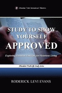 bokomslag Study to Show Yourself Approved