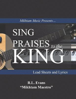 bokomslag Sing Praises to the King