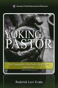 bokomslag The Yoking of the Pastor