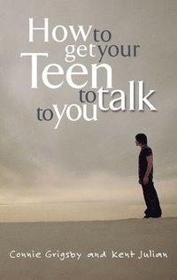 bokomslag How to Get your Teen to Talk
