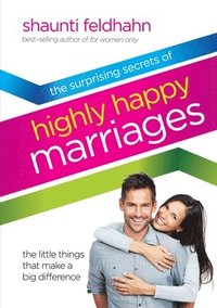 bokomslag Surprising Secrets of Highly Happy Marriages