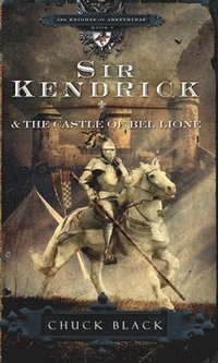 bokomslag Sir Kendrick & the Castle of Bel Lione