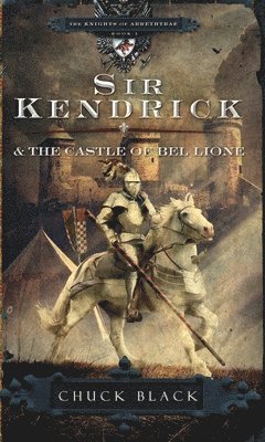 Chuck Black - Sir Kendrick & the Castle of Bel Lione, Häftad