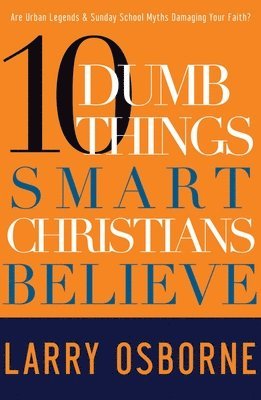 bokomslag 10 Dumb Things Smart Christians Believe