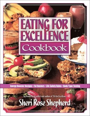 bokomslag Eating for Excellence Cookbook