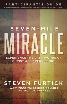 Seven-Mile Miracle Participant's Guide 1