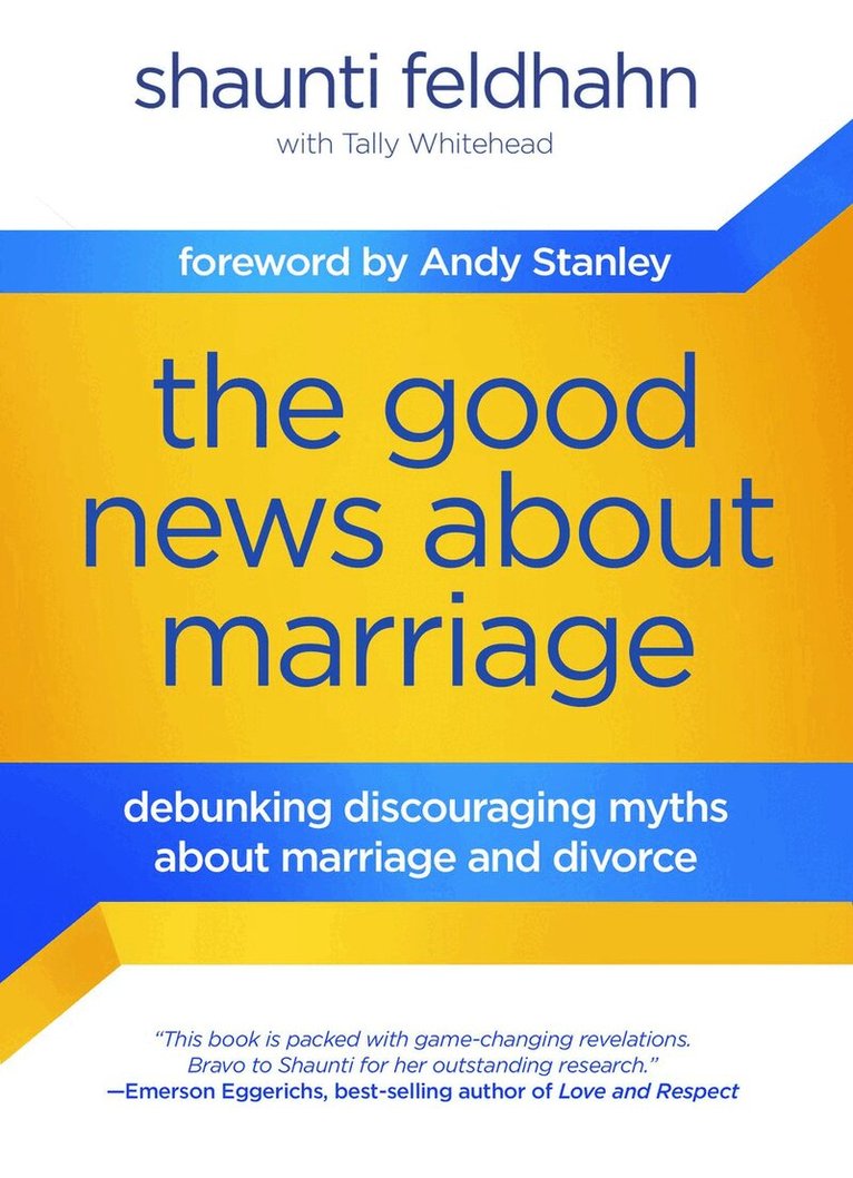 Shaunti Feldhahn - Good News About Marriage, Inbunden