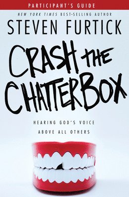 Steven Furtick - Crash the Chatterbox (Participant's Guide), Häftad