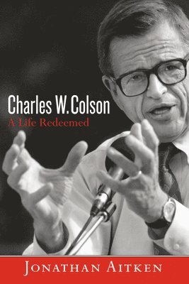 bokomslag Charles W. Colson: A Life Redeemed