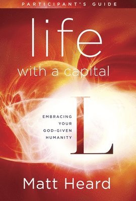 Life with a Capital L (Participant's Guide) 1