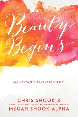 Chris Shook, Megan Shook - Beauty Begins, Häftad. Tillgänglighet: Tillfälligt slut