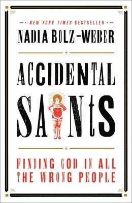 Nadia Bolz-Weber - Accidental Saints, Häftad