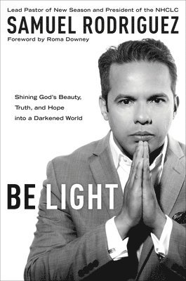 Samuel Rodriguez - Be Light, Häftad
