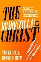bokomslag The Bride(Zilla) of Christ