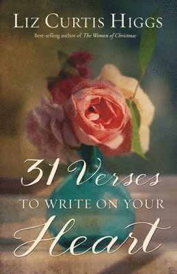 Liz Curtis Higgs - 31 Verses to Write on your Heart, Inbunden