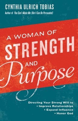 Cynthia Ulrich Tobias, Cynthia Tobias - Woman of Strength and Purpose, Häftad