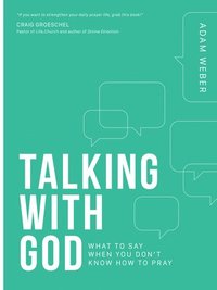 bokomslag Talking with God: What to Say When you Don't Know How to Pray