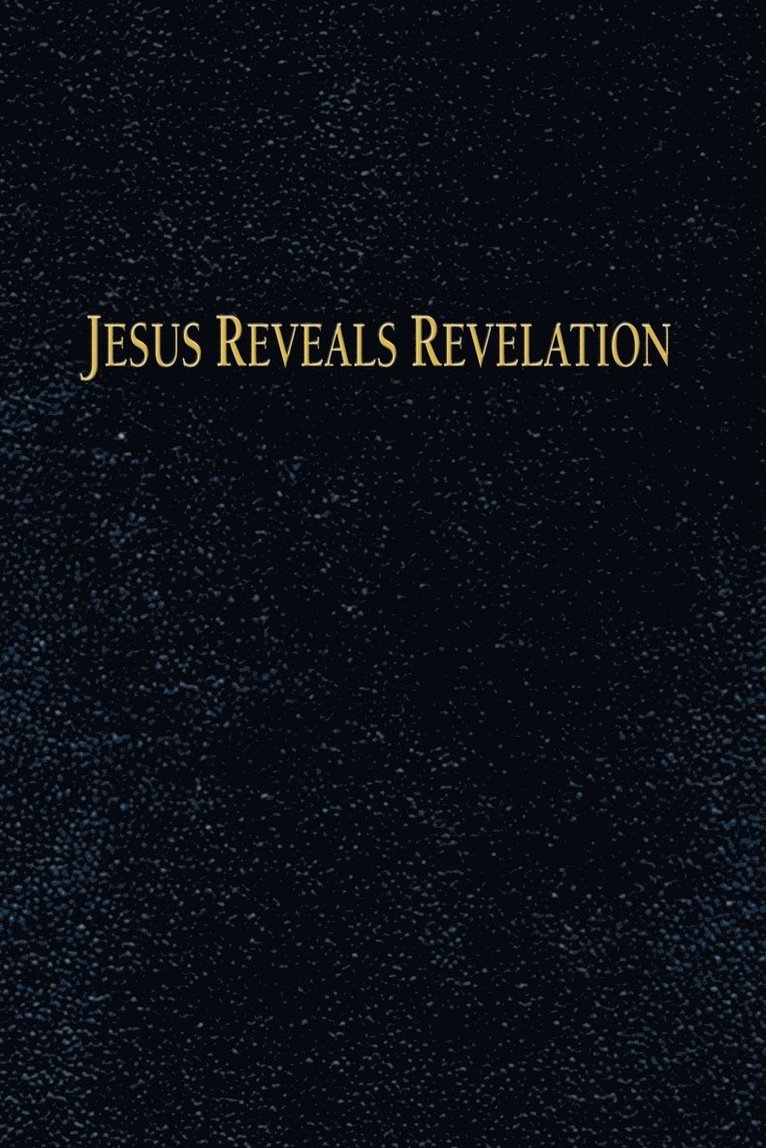 Jesus Reveals Revelation 1