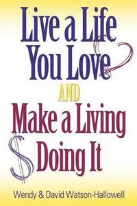 bokomslag Live a Life You Love And Make a Living Doing It