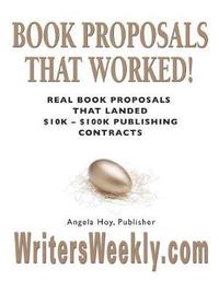 bokomslag Book Proposals That Worked! Real Book Proposals That Landed $10k - $100k Publishing Contracts