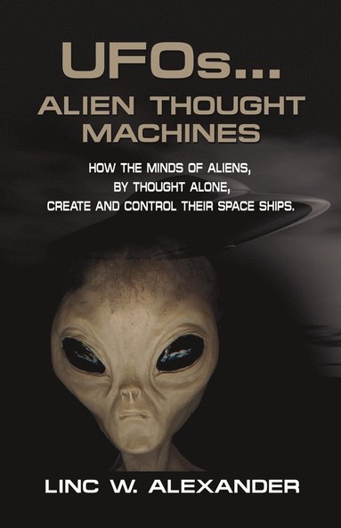 bokomslag UFOs...ALIEN THOUGHT MACHINES