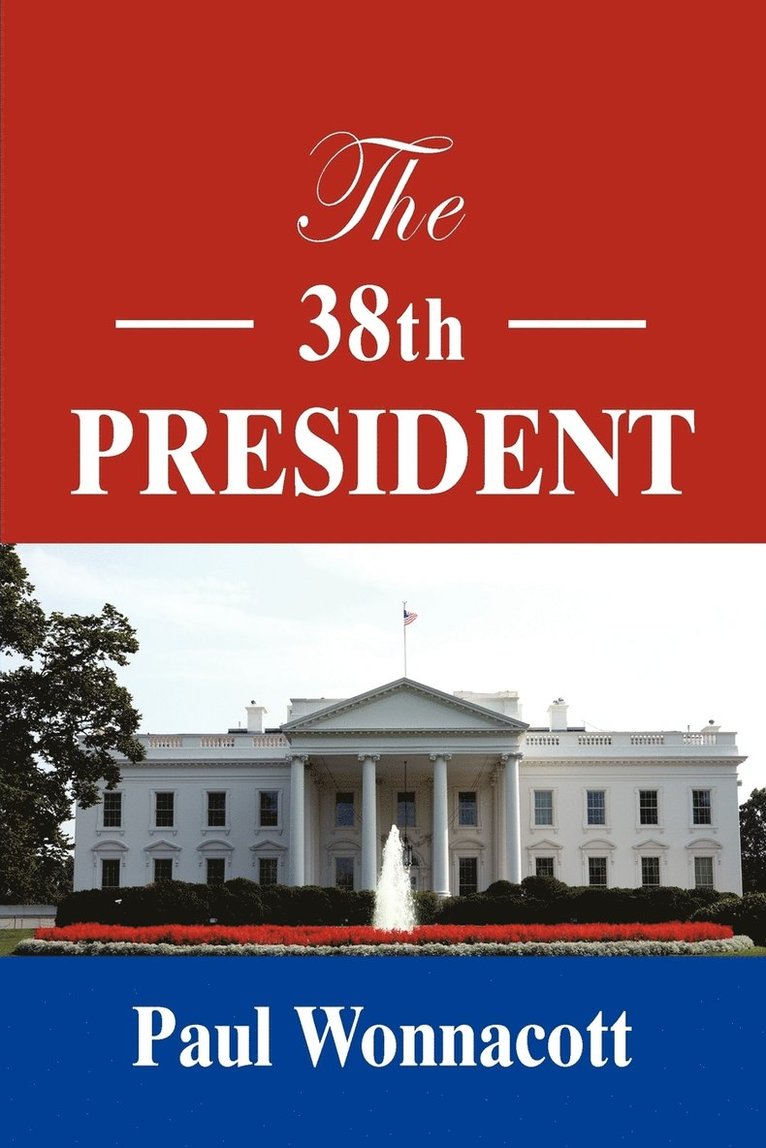 THE 38th PRESIDENT 1