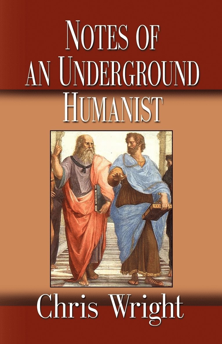 Chris Wright - Notes of an Underground Humanist, Häftad
