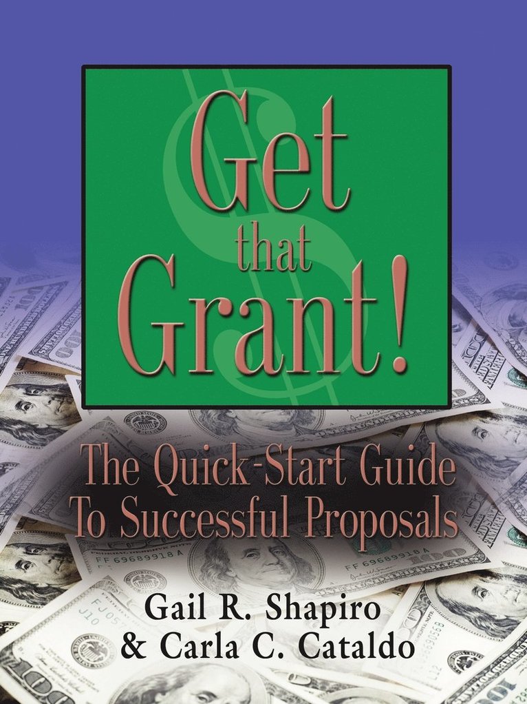 GET THAT GRANT! The Quick-Start Guide to Successful Proposals - SECOND EDITION 1