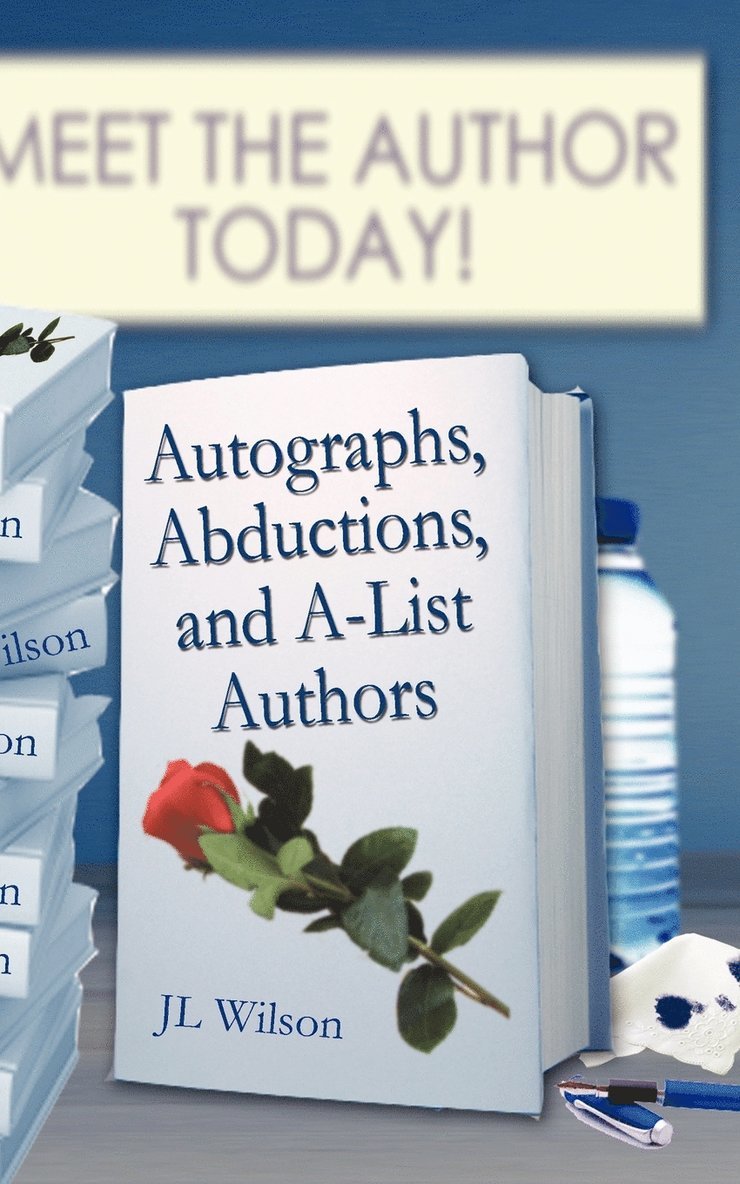 J L Wilson, J. L. Wilson - Autographs, Abductions and A-List Authors, Häftad