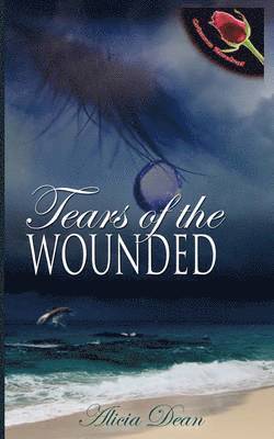Alicia Dean - Tears of the Wounded, Häftad